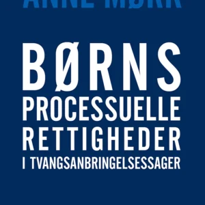 Børns processuelle rettigheder  i tvangsanbringelsessager