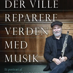 Manden der ville reparere verden med musik