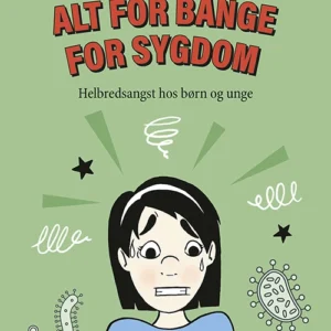 Alt for bange for sygdom