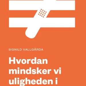 Hvordan mindsker vi uligheden i sundhed?