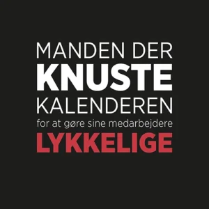 Manden der knuste kalenderen for at gøre sine medarbejdere lykkelige