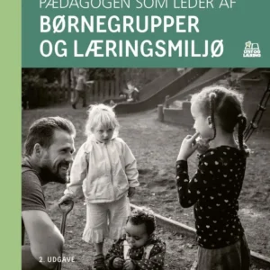 Pædagogen som leder af børnegrupper og læringsmiljø