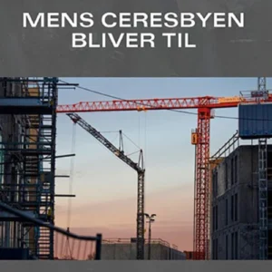 Mens Ceresbyen bliver til