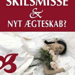 Ægteskab, Skilsmisse og Nyt Ægteskab?