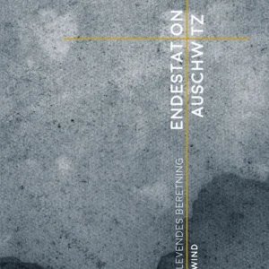 Endestation Auschwitz