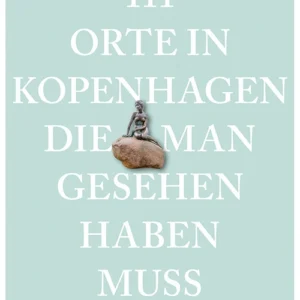 111 Orte in Kopenhagen die man gesehen haben muss