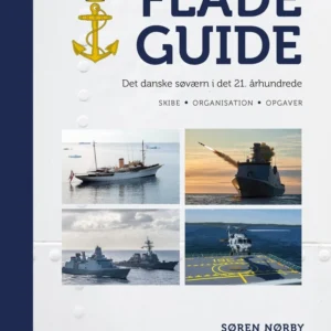 Flådeguide: Det danske søværn i det 21. århundrede.