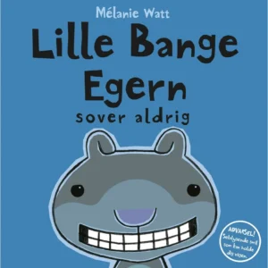 Lille Bange Egern sover aldrig