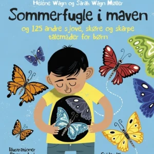Sommerfugle i maven. 125 sjove, skøre og skarpe talemåder for børn