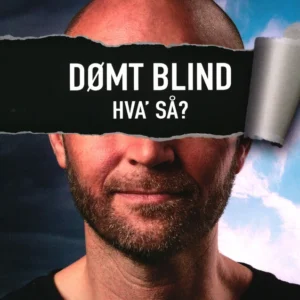 Dømt Blind - hva så?