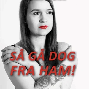 Så gå dog fra ham