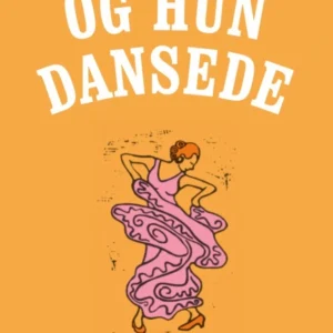 Og hun dansede