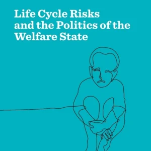 Life Cycle Risks and the Politics of the Welfare state
