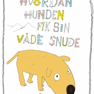 Hvordan hunden fik sin våde snude