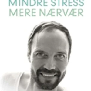 Mindre stress mere nærvær