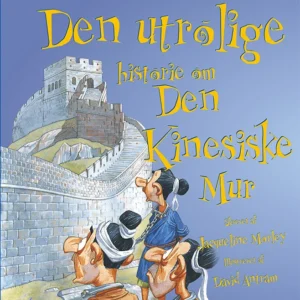 Den utrolige historie om Den Kinesiske Mur