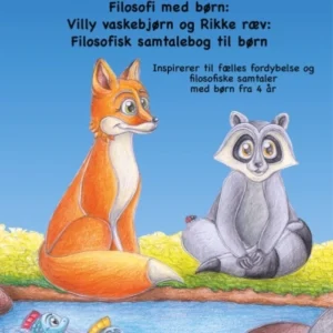 Filosofi med børn: Villy vaskebjørn og Rikke ræv: Filosofisk samtalebog til børn