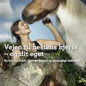 Vejen til hestens hjerte - og dit eget