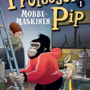 Professor Pip 1 - Mobbemaskinen