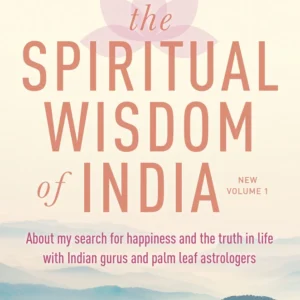 The Spiritual Wisdom of India, New Volume 1