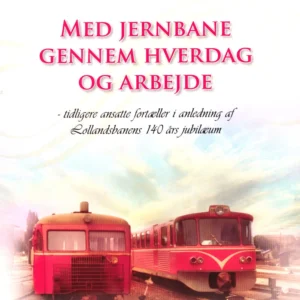 Med jernbane gennem hverdag og arbejde