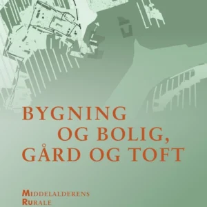 Bygning og bolig, gård og toft