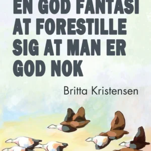 Det kræver en god fantasi at forestille sig at man er god nok