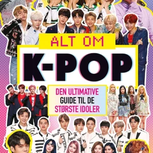 Alt om K-pop - Den ultimative guide til de største idoler