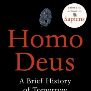 Homo Deus: A Brief History of Tomorrow