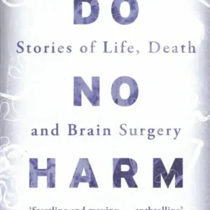 Do No Harm: Stories of Life, Death and Brain Surgery