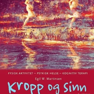 Kropp og sinn : fysisk aktivitet, psykisk helse, kognitiv terapi