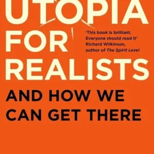 Utopia for Realists: And How We Can Get There