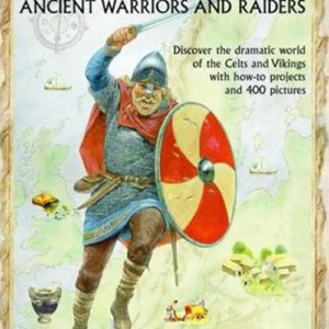The Vikings & the Celts: Ancient Warriors and Raiders