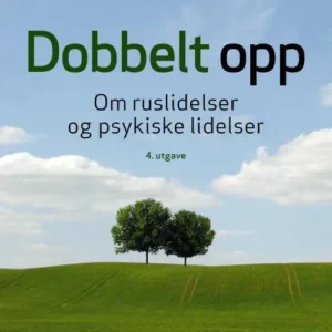 Dobbelt opp : om ruslidelser og psykiske lidelser