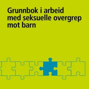 Grunnbok i arbeid med seksuelle overgrep mot barn