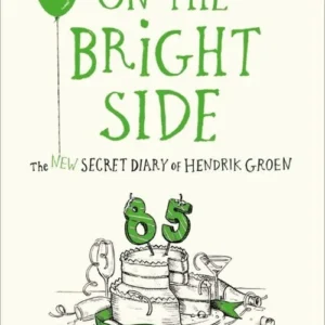 On the Bright Side: The New Secret Diary of Hendrik Groen