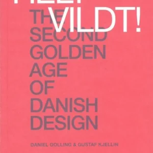 Helt vildt! : the second golden age of Danish design