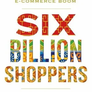 Six Billion Shoppers: The Companies Winning the Global E-Commerce Boom