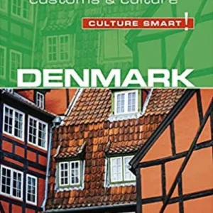 Culture Smart Denmark: The essential guide to customs & culture