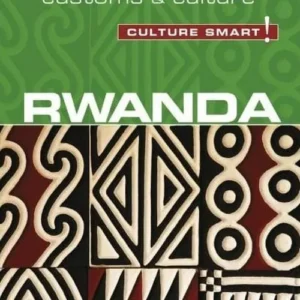 Culture Smart Rwanda: The essential guide to customs & culture