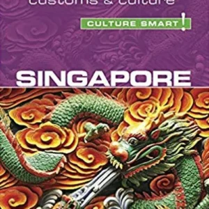 Culture Smart Singapore: The essential guide to customs & culture