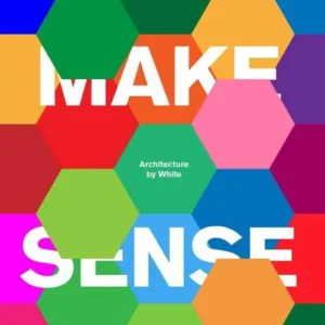 Make Sense: Architechture by White