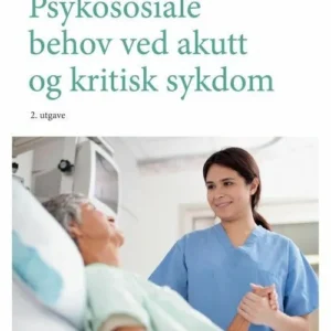 Psykososiale behov ved akutt og kritisk sykdom