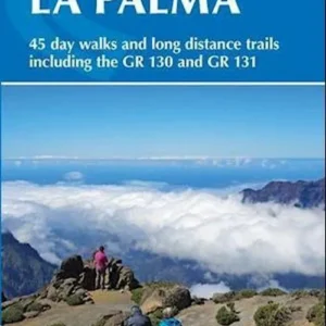 Walking on La Palma: Including the GR130 and GR131 long-distance trails