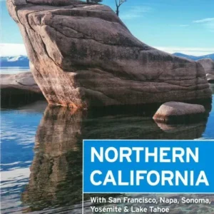 Northern California: With San Francisco, Napa, Sonoma, Yosemite & Lake Tahoe