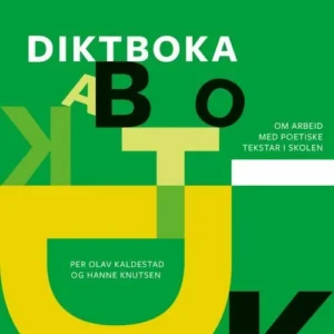 Diktboka : om arbeid med poetiske tekstar i skolen