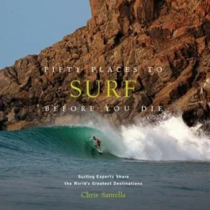 Fifty Places to Surf Before You Die