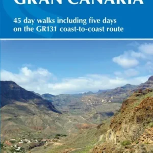 Walking on Gran Canaria: 45 day walks including five days on the GR131 coast-to-coast route