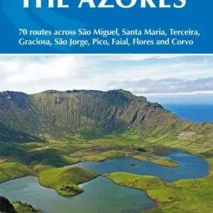 Walking on the Azores: 70 routes across Sao Miguel, Santa Maria, Terceira, Graciosa, S. Jorge, Pico, Faial, Flores...