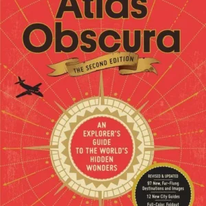 Atlas Obscura: An Explorer's Guide to the World's Hidden Wonders